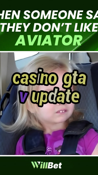 casino gta v update-buildcasinogames.igamblingorder.com